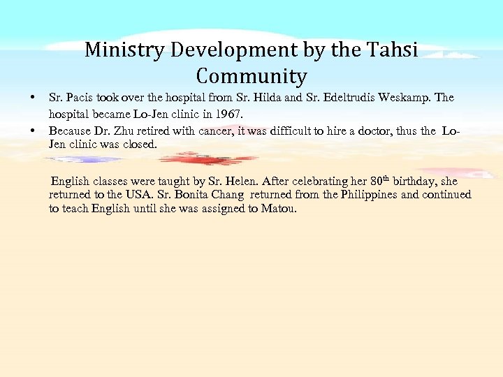 Ministry Development by the Tahsi Community • • Sr. Pacis took over the hospital