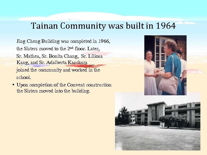 Tainan Community was built in 1964 Jing Cheng Building was completed in 1966, the
