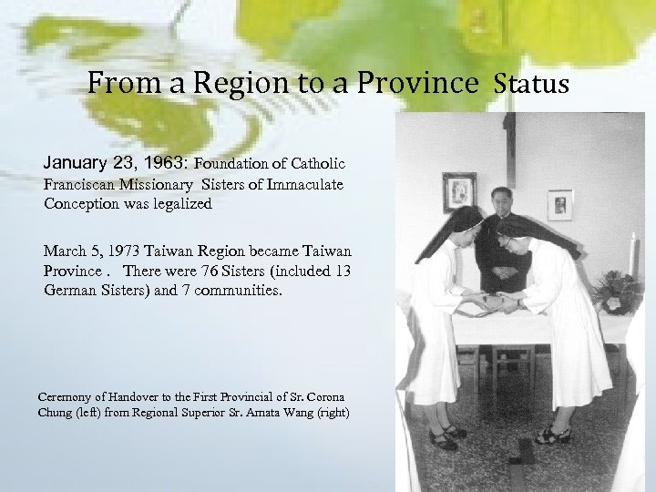 From a Region to a Province Status January 23, 1963: Foundation of Catholic Franciscan