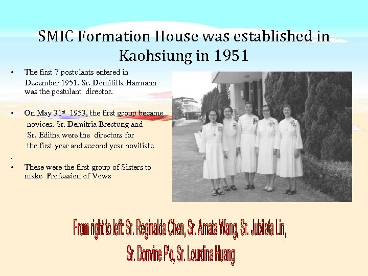 SMIC Formation House was established in Kaohsiung in 1951 • The first 7 postulants
