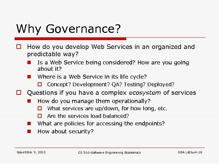 Why Governance? o How do you develop Web Services in an organized and predictable