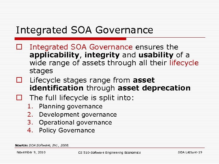 Integrated SOA Governance o Integrated SOA Governance ensures the applicability, integrity and usability of