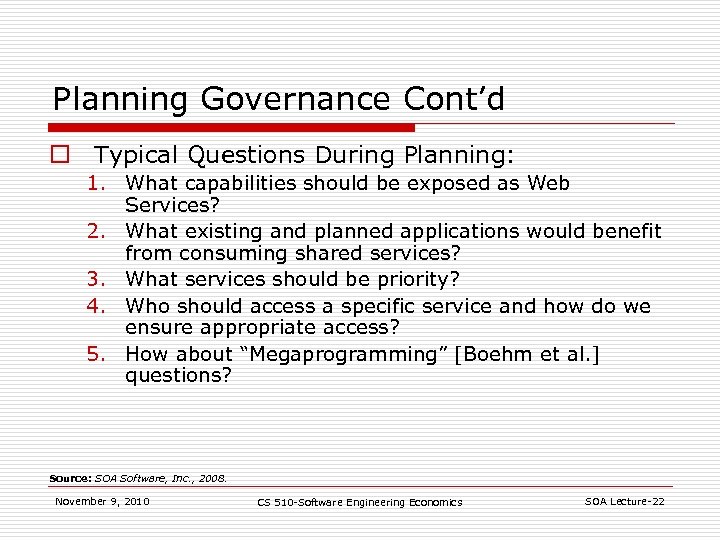 Planning Governance Cont’d o Typical Questions During Planning: 1. What capabilities should be exposed