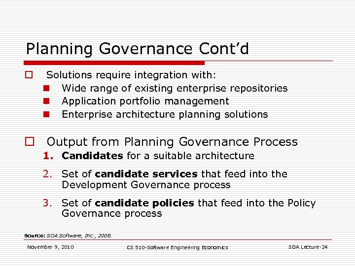 Planning Governance Cont’d o Solutions require integration with: n Wide range of existing enterprise