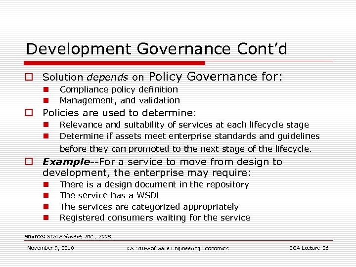 Development Governance Cont’d o Solution depends on Policy Governance for: n n Compliance policy