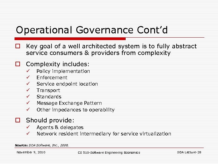 Operational Governance Cont’d o Key goal of a well architected system is to fully