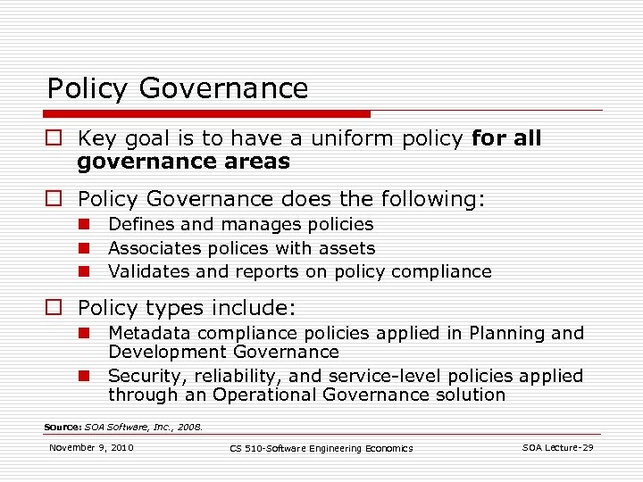 Policy Governance o Key goal is to have a uniform policy for all governance