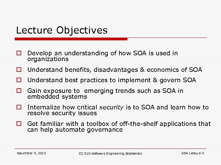 Lecture Objectives o Develop an understanding of how SOA is used in organizations o