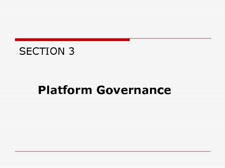 SECTION 3 Platform Governance 
