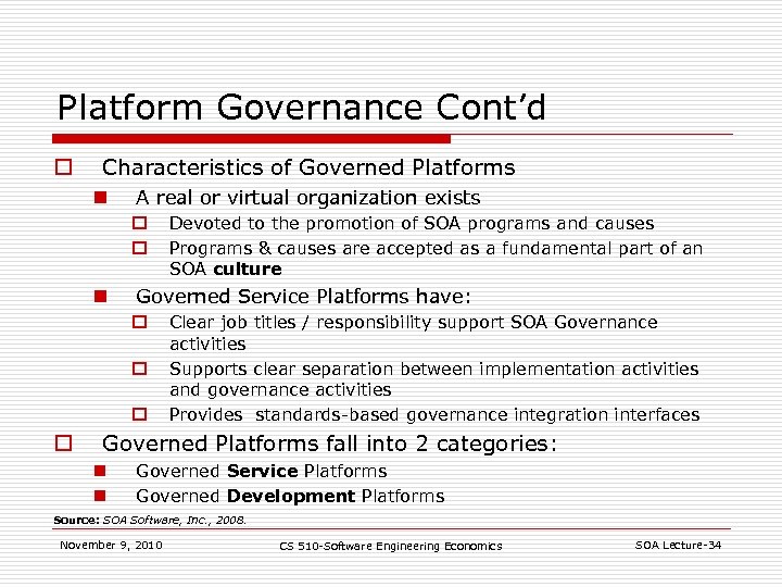 Platform Governance Cont’d o Characteristics of Governed Platforms n A real or virtual organization