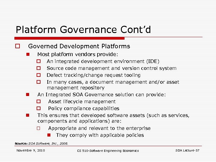 Platform Governance Cont’d o Governed Development Platforms n n n Most platform vendors provide: