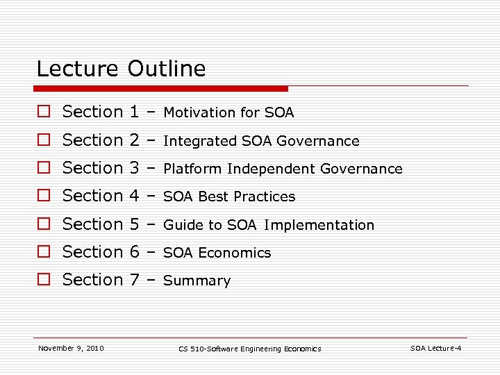 Lecture Outline o Section 1 – Motivation for SOA o Section 2 – Integrated