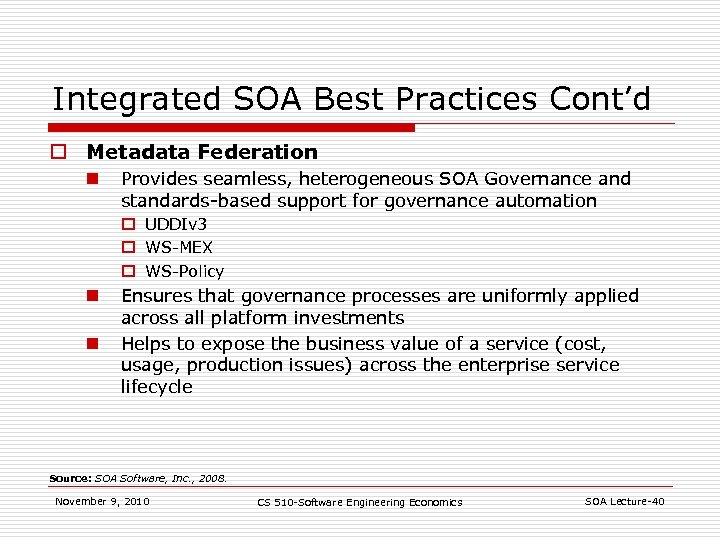 Integrated SOA Best Practices Cont’d o Metadata Federation n Provides seamless, heterogeneous SOA Governance