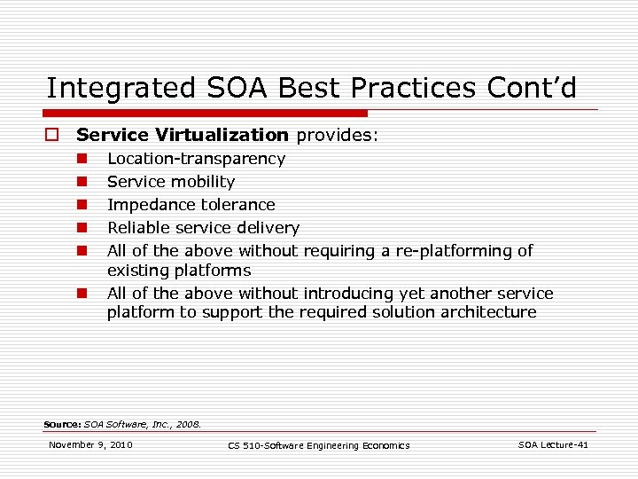 Integrated SOA Best Practices Cont’d o Service Virtualization provides: n n n Location-transparency Service