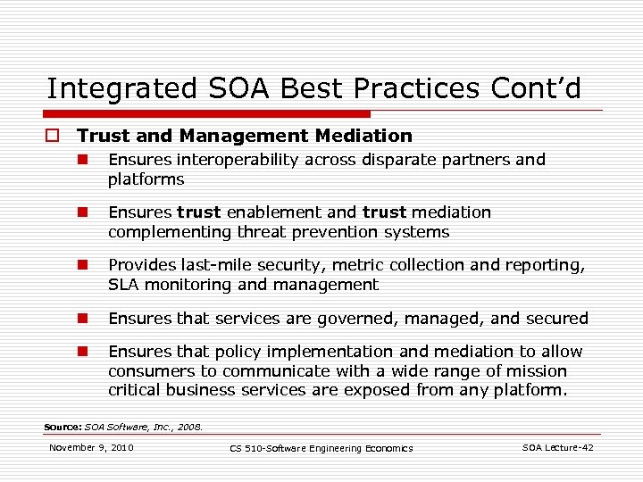 Integrated SOA Best Practices Cont’d o Trust and Management Mediation n Ensures interoperability across