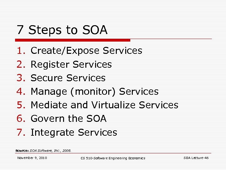 7 Steps to SOA 1. 2. 3. 4. 5. 6. 7. Create/Expose Services Register