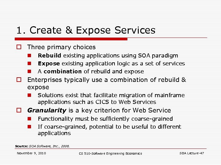 1. Create & Expose Services o Three primary choices n n n Rebuild existing