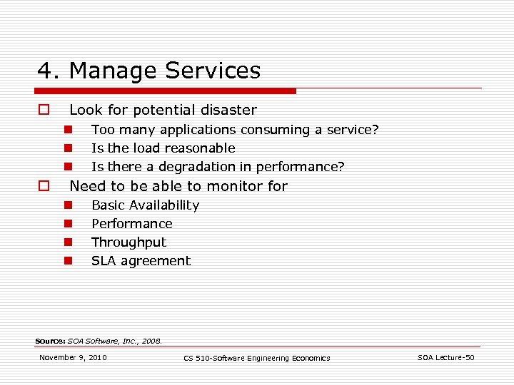4. Manage Services o Look for potential disaster n n n o Too many