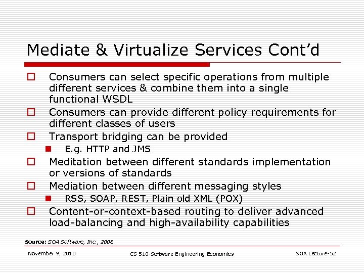 Mediate & Virtualize Services Cont’d o o o Consumers can select specific operations from