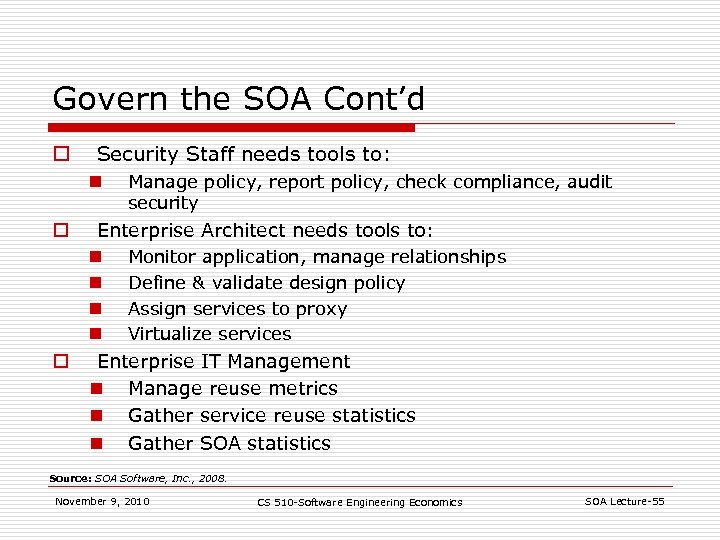 Govern the SOA Cont’d o Security Staff needs tools to: n o o Manage
