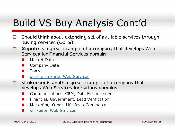 Build VS Buy Analysis Cont’d o o Should think about extending set of available