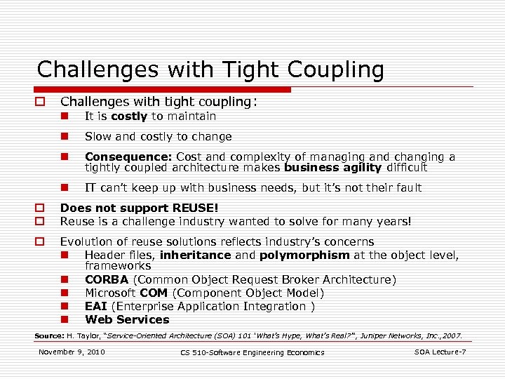 Challenges with Tight Coupling o Challenges with tight coupling: n It is costly to