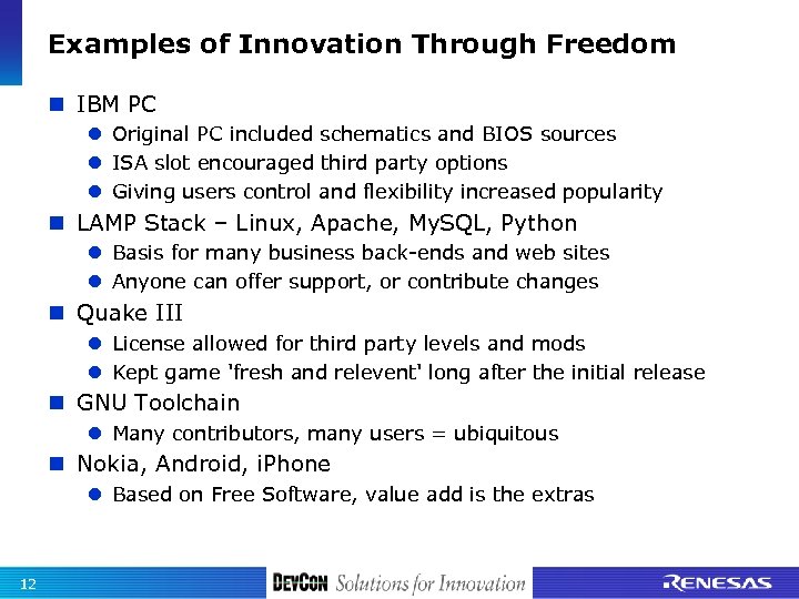 Examples of Innovation Through Freedom IBM PC Original PC included schematics and BIOS sources