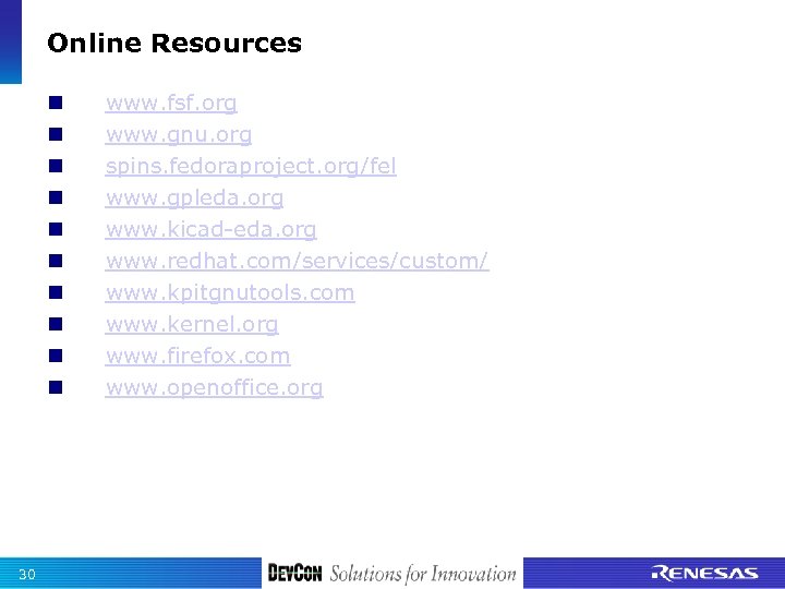 Online Resources 30 www. fsf. org www. gnu. org spins. fedoraproject. org/fel www. gpleda.