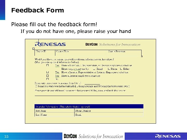 Feedback Form Please fill out the feedback form! If you do not have one,
