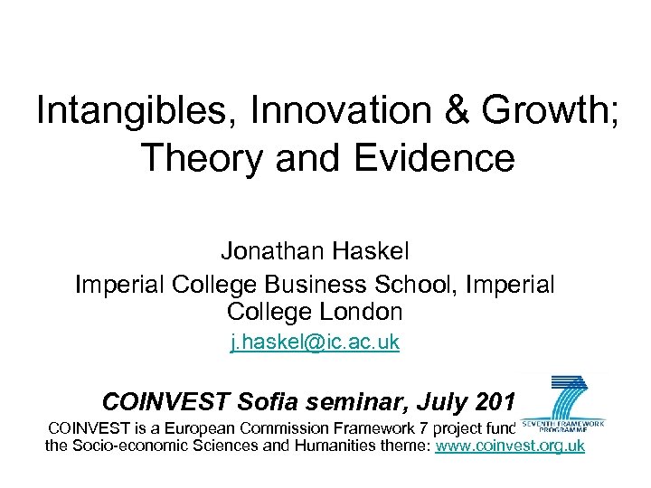Intangibles, Innovation & Growth; Theory and Evidence Jonathan Haskel Imperial College Business School, Imperial