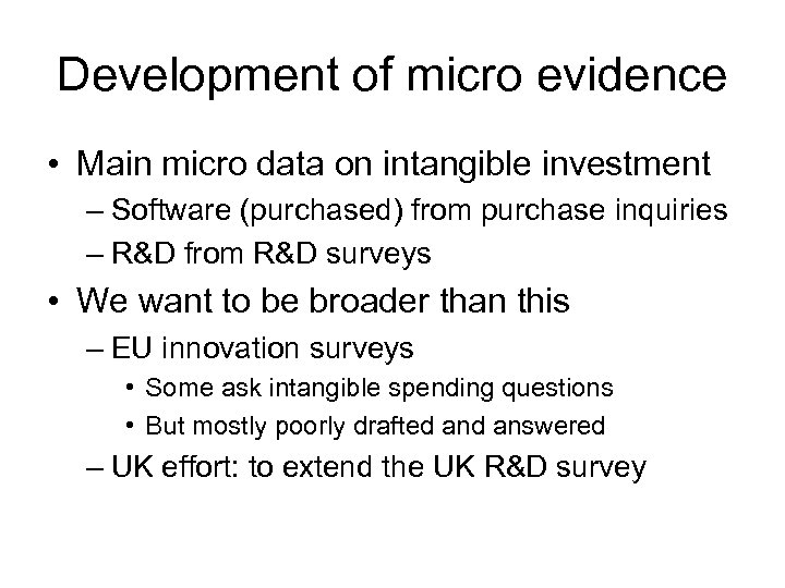 Development of micro evidence • Main micro data on intangible investment – Software (purchased)