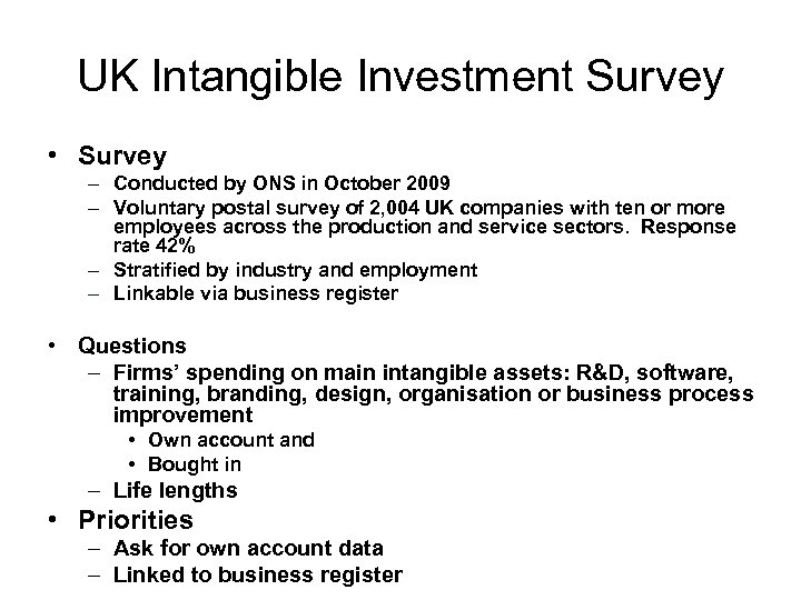 UK Intangible Investment Survey • Survey – Conducted by ONS in October 2009 –