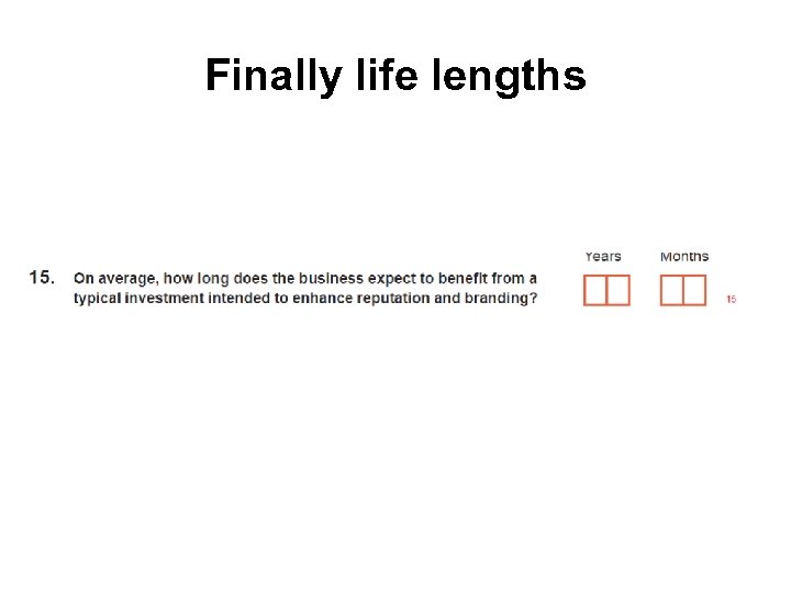 Finally life lengths 