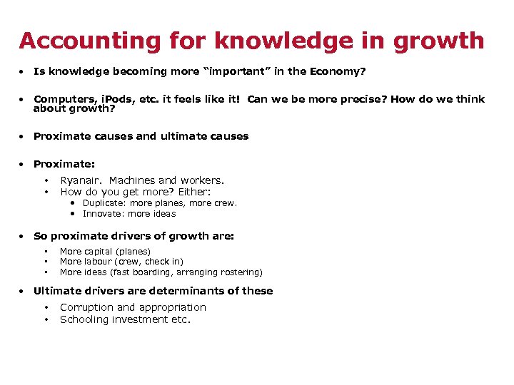 Accounting for knowledge in growth • Is knowledge becoming more “important” in the Economy?