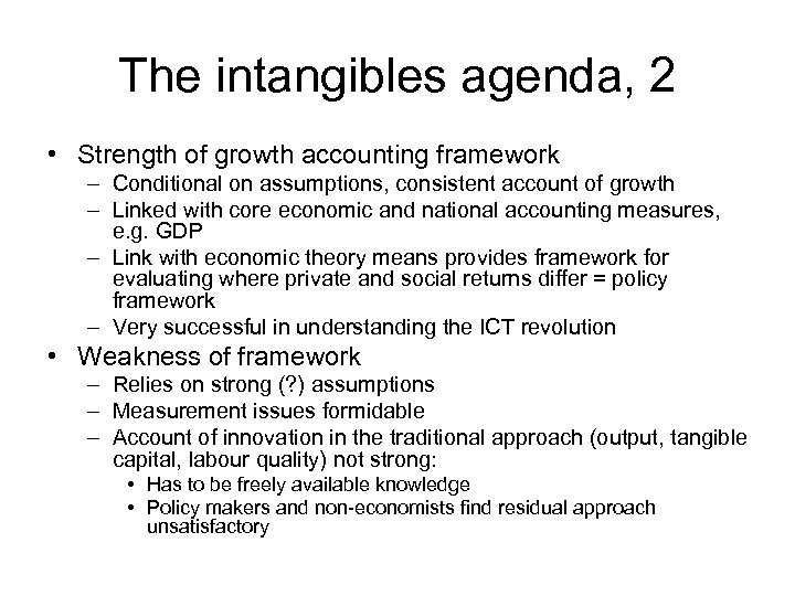 The intangibles agenda, 2 • Strength of growth accounting framework – Conditional on assumptions,