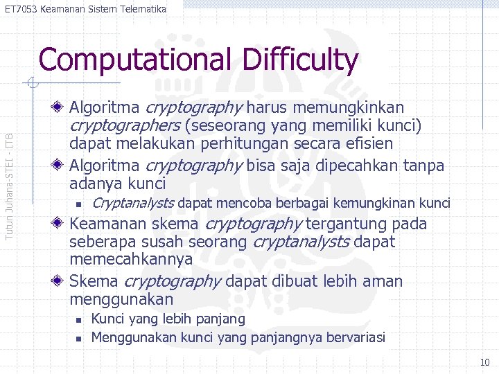 ET 7053 Keamanan Sistem Telematika Tutun Juhana-STEI - ITB Computational Difficulty Algoritma cryptography harus