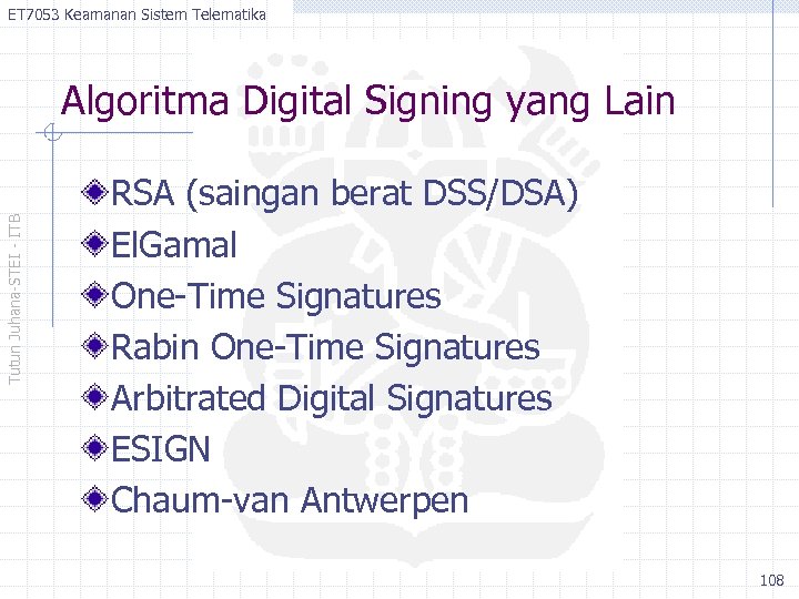 ET 7053 Keamanan Sistem Telematika Tutun Juhana-STEI - ITB Algoritma Digital Signing yang Lain