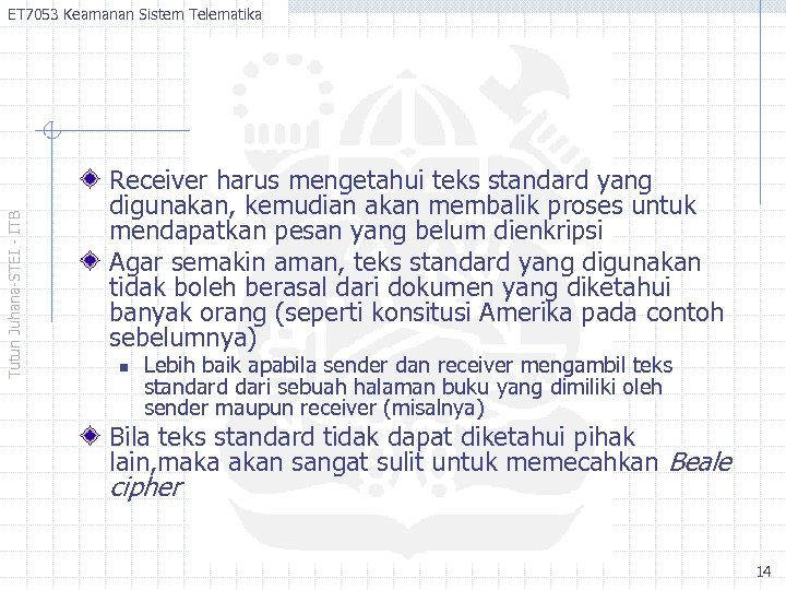 Tutun Juhana-STEI - ITB ET 7053 Keamanan Sistem Telematika Receiver harus mengetahui teks standard