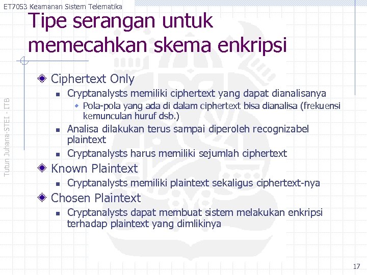 ET 7053 Keamanan Sistem Telematika Tipe serangan untuk memecahkan skema enkripsi Ciphertext Only Tutun