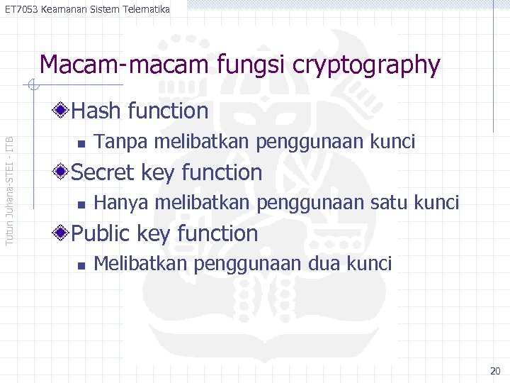 ET 7053 Keamanan Sistem Telematika Macam-macam fungsi cryptography Tutun Juhana-STEI - ITB Hash function