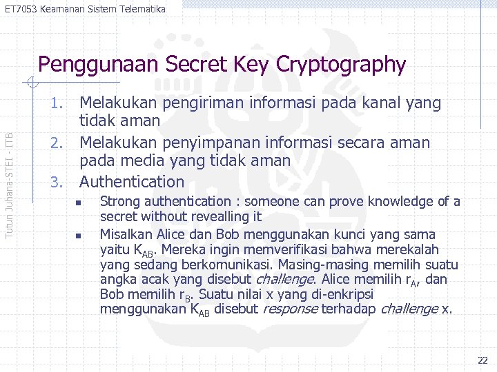 ET 7053 Keamanan Sistem Telematika Penggunaan Secret Key Cryptography Melakukan pengiriman informasi pada kanal