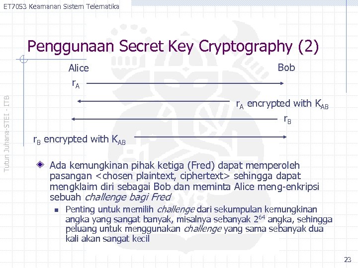 ET 7053 Keamanan Sistem Telematika Penggunaan Secret Key Cryptography (2) Tutun Juhana-STEI - ITB