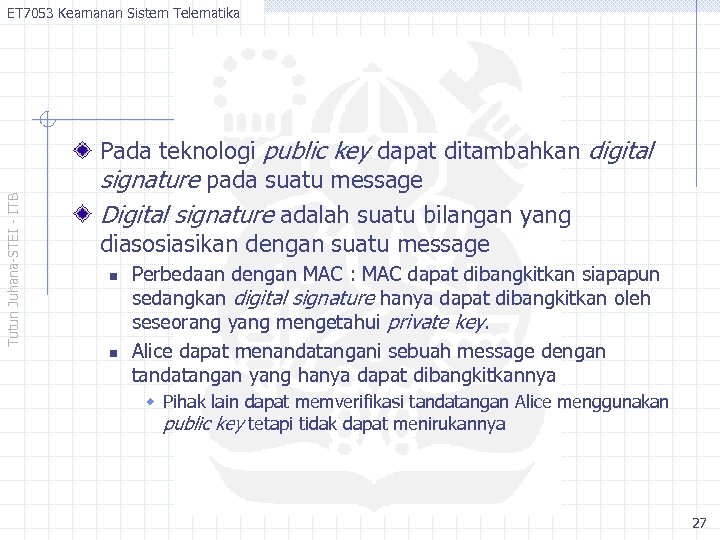 Tutun Juhana-STEI - ITB ET 7053 Keamanan Sistem Telematika Pada teknologi public key dapat