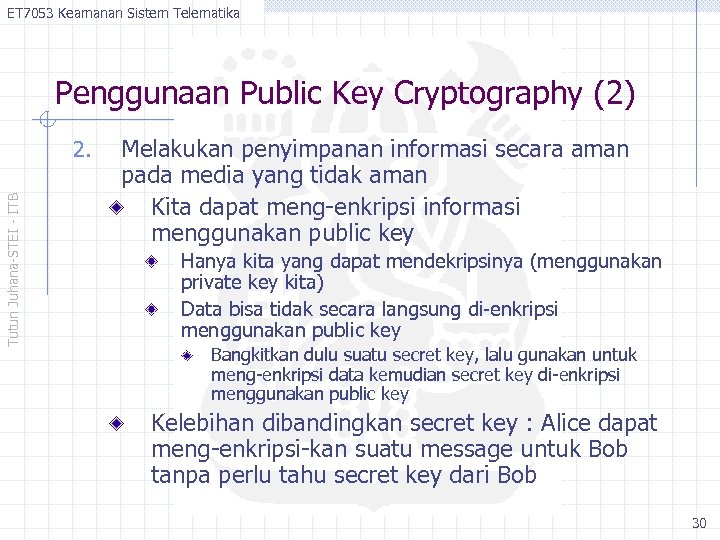 ET 7053 Keamanan Sistem Telematika Penggunaan Public Key Cryptography (2) Tutun Juhana-STEI - ITB