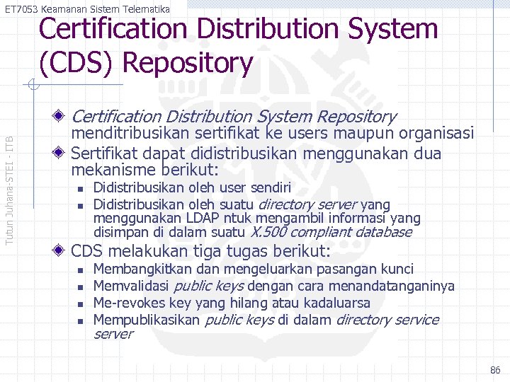 ET 7053 Keamanan Sistem Telematika Certification Distribution System (CDS) Repository Tutun Juhana-STEI - ITB