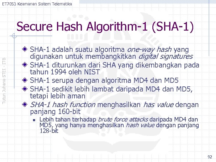 ET 7053 Keamanan Sistem Telematika Tutun Juhana-STEI - ITB Secure Hash Algorithm-1 (SHA-1) SHA-1