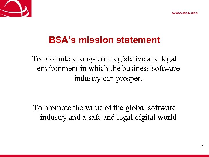 BSA’s mission statement To promote a long-term legislative and legal environment in which the