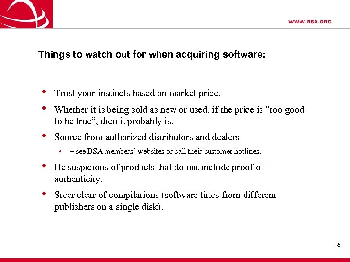 Things to watch out for when acquiring software: • • Trust your instincts based
