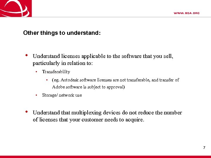Other things to understand: • Understand licenses applicable to the software that you sell,