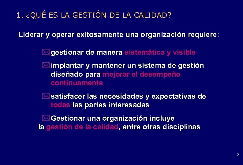 1. ¿QUÉ ES LA GESTIÓN DE LA CALIDAD? Liderar y operar exitosamente una organización